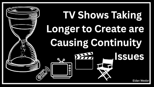 TV Shows Taking Longer to Create are Causing Continuity Issues
